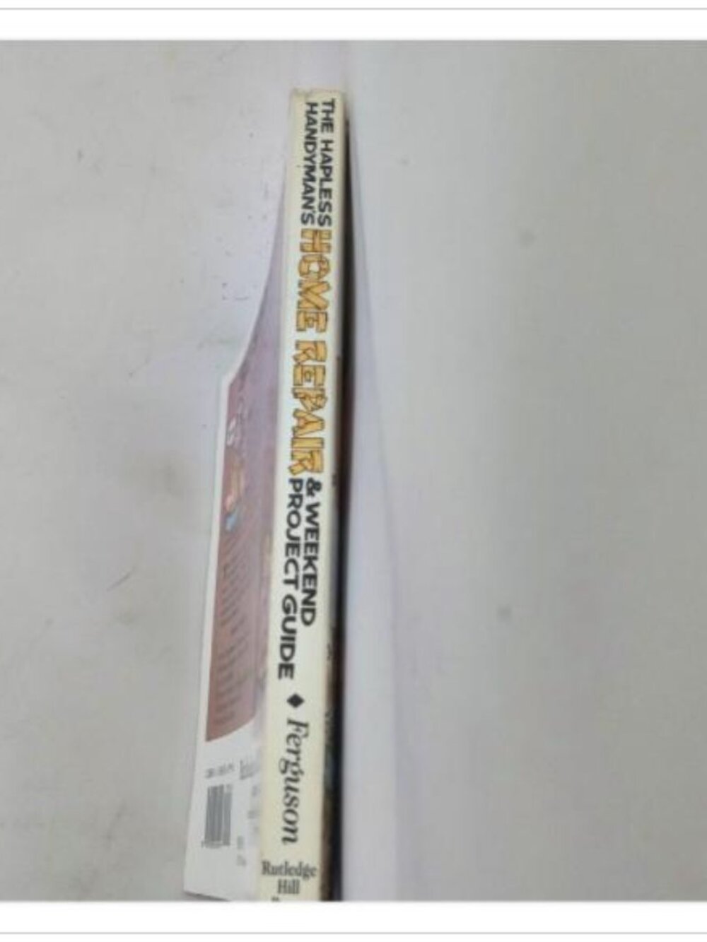 The Hapless Handyman's Home Repair & Weekend Project Guide Rutledge 1992 PB - Picture 3 of 5